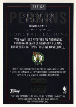 2003-04 Topps Pristine - Personal Endorsements #PEA-KP Kendrick Perkins Back