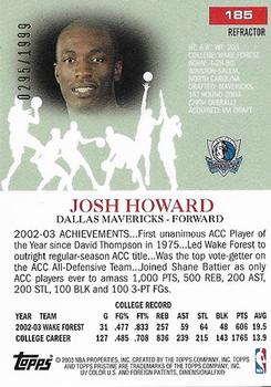 2003-04 Topps Pristine - Refractors #185 Josh Howard Back