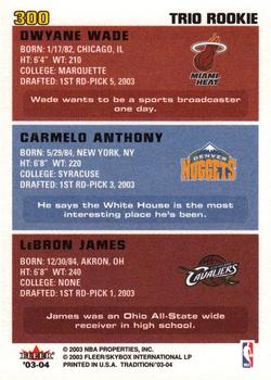 2003-04 Fleer Tradition #300 LeBron James / Carmelo Anthony / Dwyane Wade Back