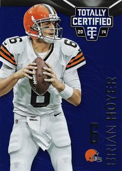 2014 Panini Totally Certified - Platinum Blue #24 Brian Hoyer Front