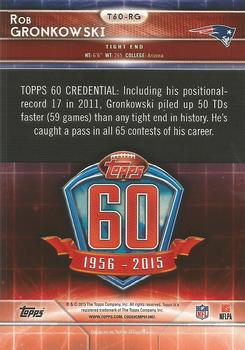 2015 Topps - 60th Anniversary #T60-RG Rob Gronkowski Back