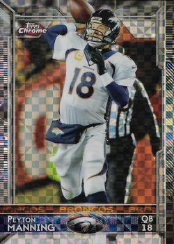 2015 Topps Chrome - Xfractors #100 Peyton Manning Front