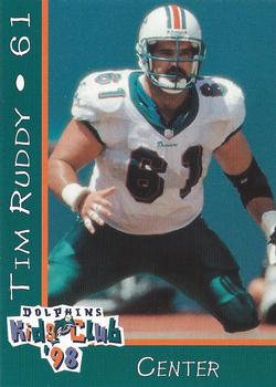 1998 Miami Dolphins Kids Club #NNO Tim Ruddy Front