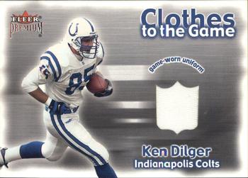 2001 Fleer Premium - Clothes to the Game #NNO Ken Dilger Front