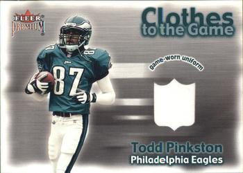 2001 Fleer Premium - Clothes to the Game #NNO Todd Pinkston Front