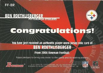 2004 Bowman - Fabric of the Future #FF-BR Ben Roethlisberger Back