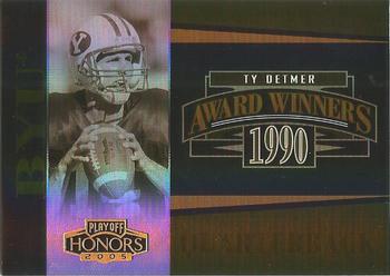 2005 Playoff Honors - Award Winners Holofoil #AW-17 Ty Detmer Front