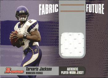 2006 Bowman - Fabric of the Future #FF-TJ Tarvaris Jackson Front
