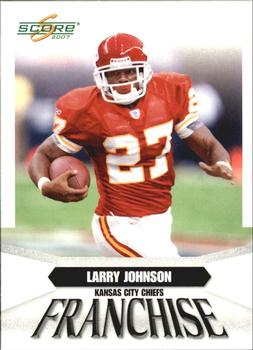 2007 Score - Franchise #F-7 Larry Johnson Front