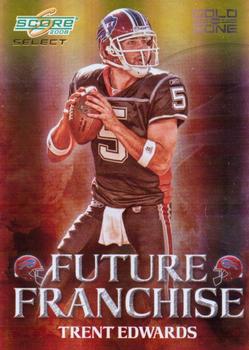 2008 Score Select - Future Franchise Gold Zone #FF-12 Trent Edwards Front