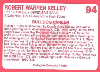 1989 Collegiate Collection Georgia Bulldogs (200) #94 Bob Kelley Back