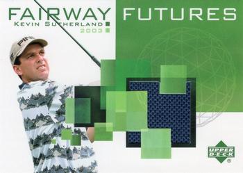 2003 Upper Deck - Fairway Futures #FU-KS Kevin Sutherland Front