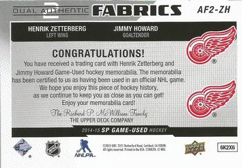 2014-15 SP Game Used - Authentic Fabrics Dual #AF2-ZH Henrik Zetterberg / Jimmy Howard Back