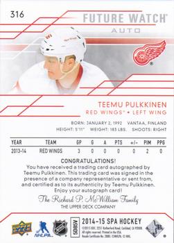 2014-15 SP Authentic #316 Teemu Pulkkinen Back