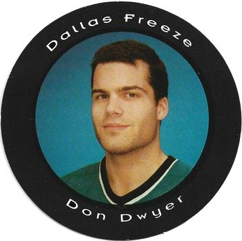 1993-94 Dallas Freeze (CHL) Picture Pucks #NNO Don Dwyer Front