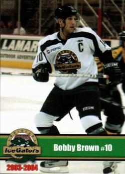 2003-04 Louisiana IceGators (ECHL) #NNO Bobby Brown Front