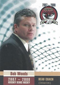 2007-08 Hershey Bears (AHL) #NNO Bob Woods Front