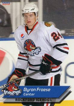 2011-12 Choice Rockford IceHogs (AHL) #7 Byron Froese Front
