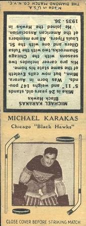 1936-37 Diamond Matchbooks (Tan 4) #NNO Michael Karakas Front