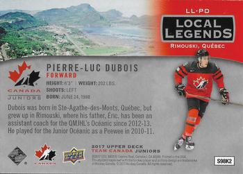 2017 Upper Deck Team Canada Juniors - Local Legends #LL-PD Pierre-Luc Dubois Back