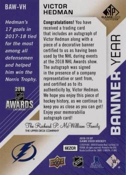 2018-19 SP Game Used - Banner Year Jumbo Relic Auto 2018 NHL Awards #BAW-VH Victor Hedman Back
