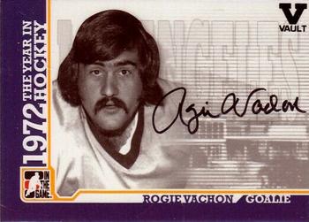 2015-16 In The Game Final Vault - 2009-10 In The Game 1972 The Year In Hockey Autographs (Black Vault Stamp) #A-RV Rogie Vachon Front