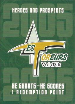 2005-06 In The Game Heroes and Prospects - He Shoots-He Scores Redemption Points #NNO Val-d'Or Foreurs Front