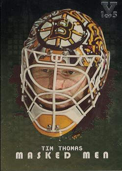 2015-16 In The Game Final Vault - 2008-09 In The Game Between The Pipes Masked Men Gold (Silver Vault Stamp) #MM-30 Tim Thomas Front