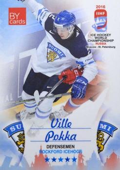 2016 BY Cards IIHF World Championship (Unlicensed) #FIN-003 Ville Pokka Front