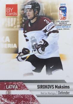 2015 BY Cards IIHF World Championship (Unlicensed) #LAT-03 Maksims Sirokovs Front