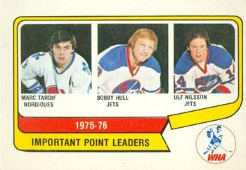 1976-77 O-Pee-Chee WHA #5 1975-76 WHA Important Point Leaders (Marc Tardif / Bobby Hull / Ulf Nilsson) Front