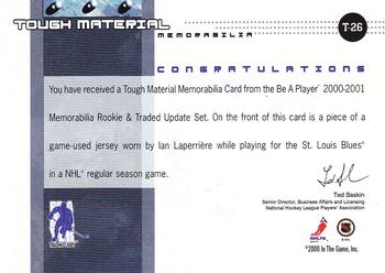 2000-01 Be a Player Memorabilia - Rookie & Traded Update Tough Material Memorabilia #T-26 Ian Laperriere Back