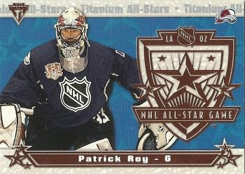 2001-02 Pacific Private Stock Titanium - All-Stars #6 Patrick Roy Front