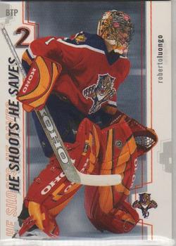 2002-03 Be a Player Between the Pipes - He Shoots-He Saves Points #NNO Roberto Luongo Front