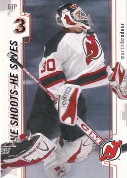 2002-03 Be a Player Between the Pipes - He Shoots-He Saves Points #NNO Martin Brodeur Front