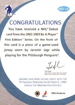 2002-03 Be a Player First Edition - NHL Debut Jerseys #ND-12 Jaromir Jagr Back