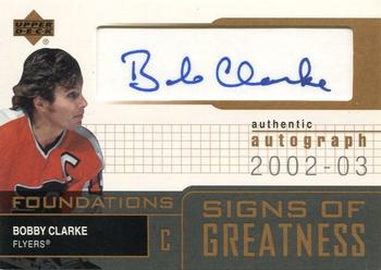 2002-03 Upper Deck Foundations - Signs of Greatness #SG-BC Bobby Clarke Front