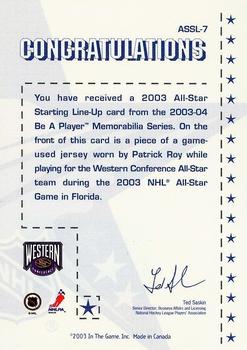 2003-04 Be a Player Memorabilia - All-Star Starting Lineup #ASSL-7 Patrick Roy Back