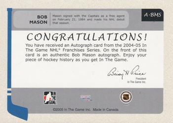 2004-05 In The Game Franchises US East - Autographs #A-BMS Bob Mason Back