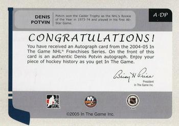2004-05 In The Game Franchises US East - Autographs #A-DP Denis Potvin Back