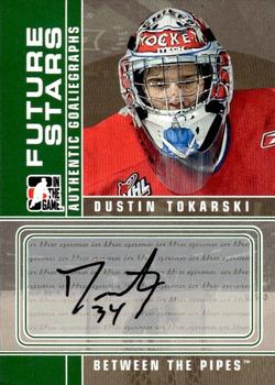 2008-09 In The Game Between The Pipes - Autographs #A-DT Dustin Tokarski  Front
