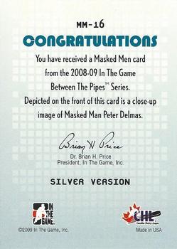 2008-09 In The Game Between The Pipes - Masked Men #MM-16 Peter Delmas  Back