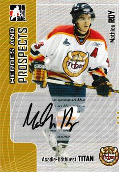 2005-06 In The Game Heroes and Prospects - Autographs Series II #A-MRY Mathieu Roy Front