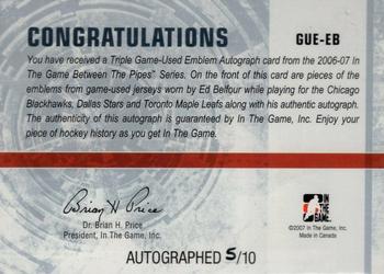 2006-07 In The Game Between The Pipes - Game Used Emblem Autograph #GUE-71 Ed Belfour  Back
