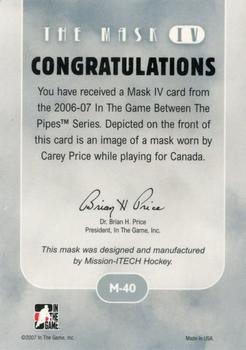 2006-07 In The Game Between The Pipes - The Mask IV #M-40 Carey Price  Back