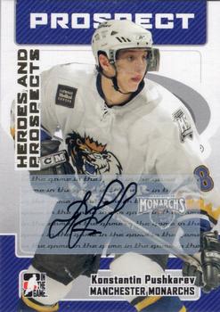 2006-07 In The Game Heroes and Prospects - Autographs #A-KP Konstantin Pushkarev  Front