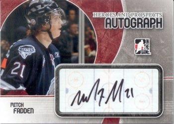 2007-08 In The Game Heroes and Prospects - Autographs #A-MF Mitch Fadden  Front