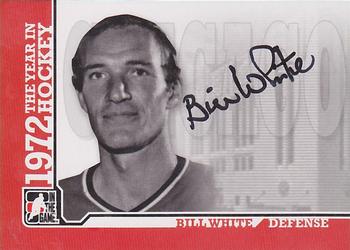 2009-10 In The Game 1972 The Year In Hockey - Autographs #A-BW Bill White  Front