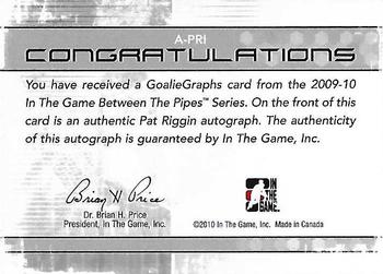 2009-10 In The Game Between The Pipes - Authentic Goaliegraphs #A-PRI Pat Riggin  Back