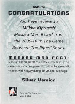2009-10 In The Game Between The Pipes - Masked Men II Silver #MM-34 Miikka Kiprusoff  Back